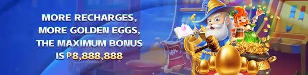 MORE RECHARGES, MORE GOLDEN EGGS, THE MAXIMUM BONUS IS P8,888,888