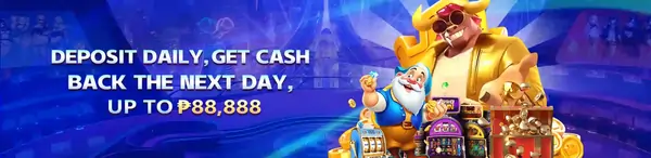 DEPOSIT DAILY, GET CASH BACK THE NEXT DAY, UP TO P88,888